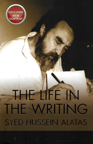 The Life in The Writing ~ Syed Hussein Alatas