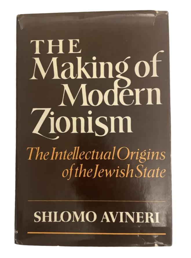 The Making of Modern Zionism: Intellectual Origins of Jewish State