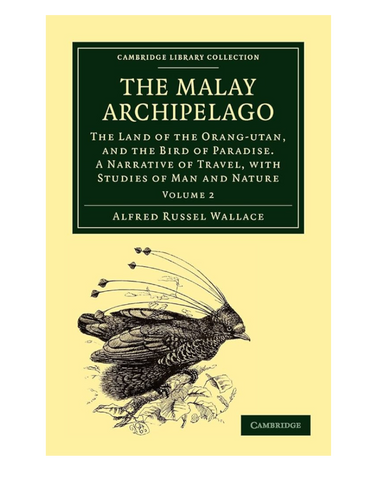 The Malay Archipelago (Cambridge Library Edition)