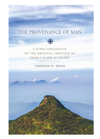 The Provenance of Man: A Sunni Apologetic of the Original Creation of Adam