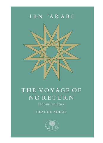 Ibn Arabi The Voyage of No Return