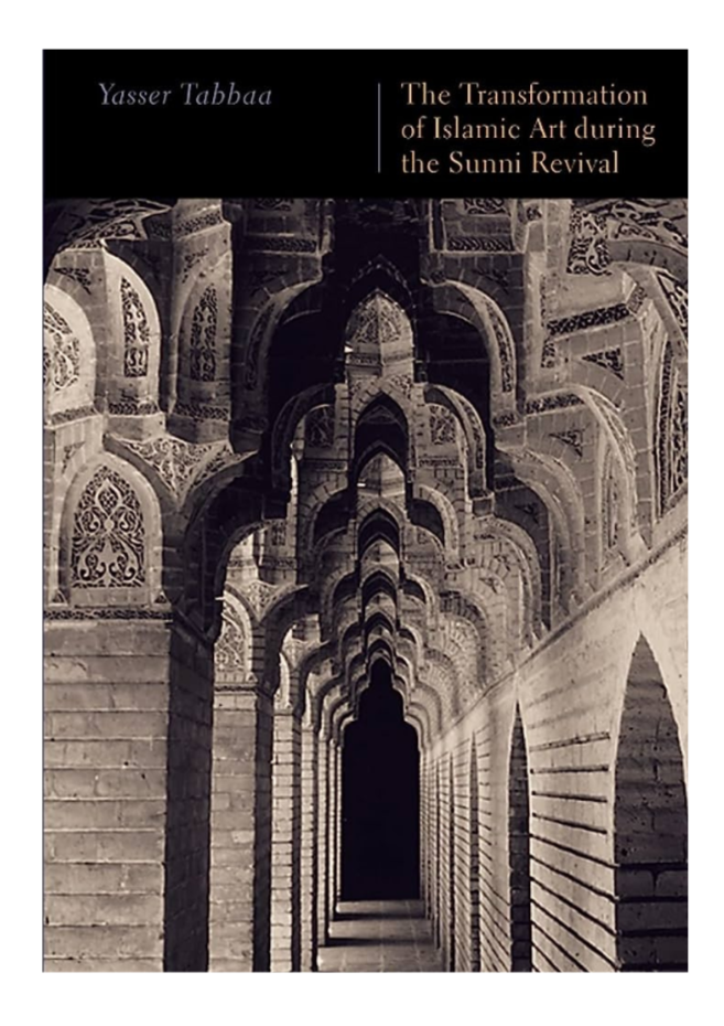 The Transformation of Islamic Art during the Sunni Revival