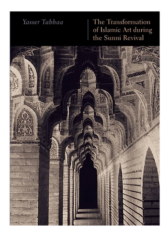 The Transformation of Islamic Art during the Sunni Revival