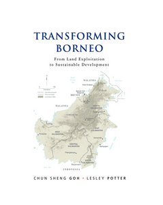 Transforming Borneo: From Land Exploitation to Sustainable Development