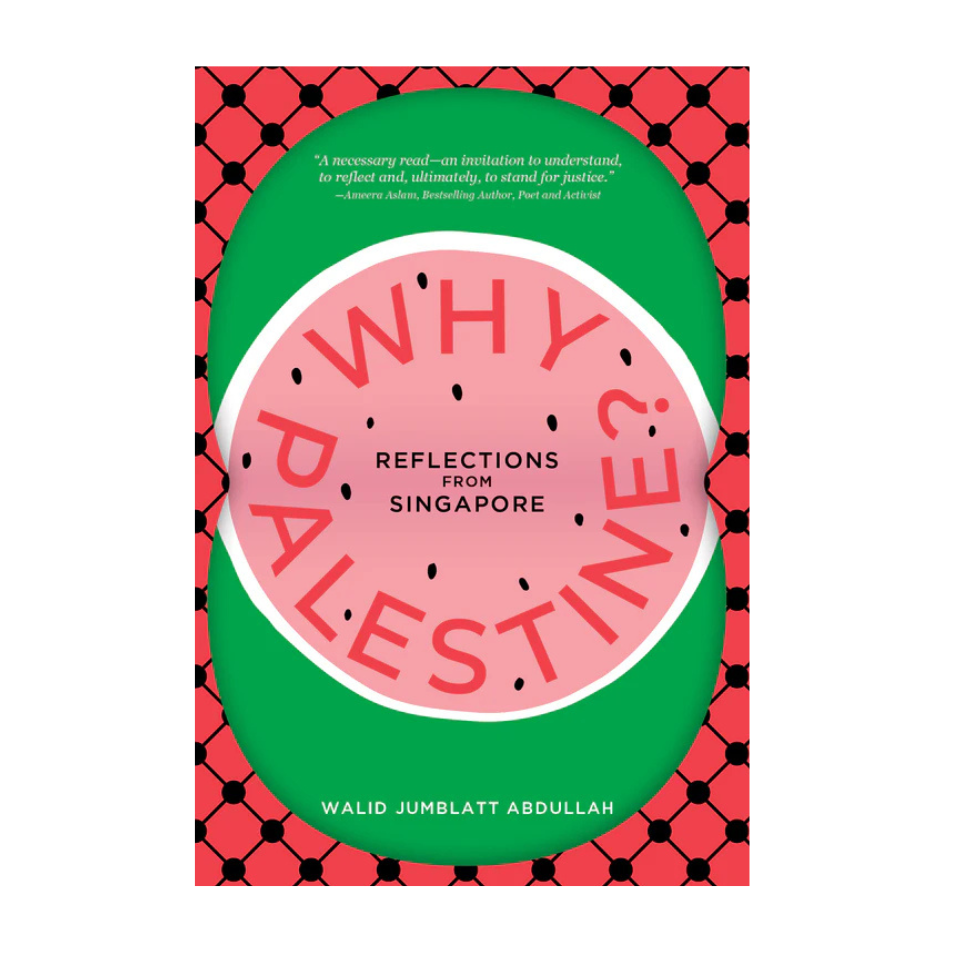 Why Palestine?: Reflections From Singapore