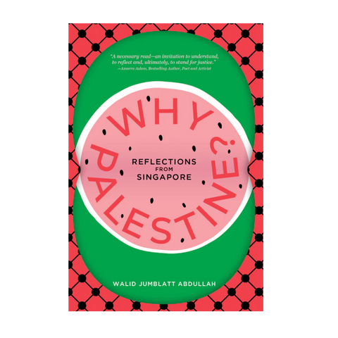 Why Palestine?: Reflections From Singapore