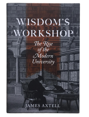 Wisdom's Workshop: The Rise of Modern University