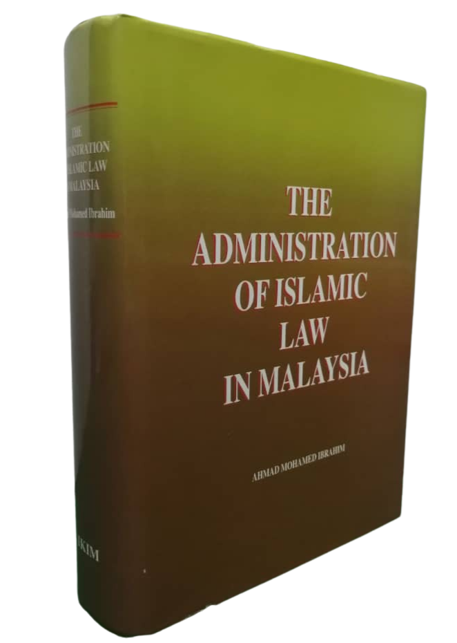 The Administration of Islamic Law in Malaysia