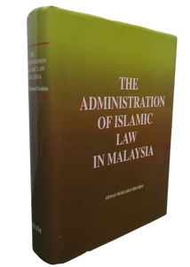 The Administration of Islamic Law in Malaysia