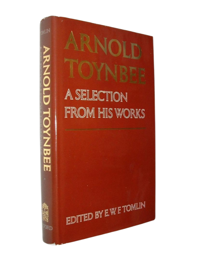 Arnold Toynbee: A Selection From His Works