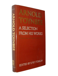 Arnold Toynbee: A Selection From His Works