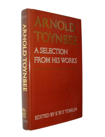 Arnold Toynbee: A Selection From His Works