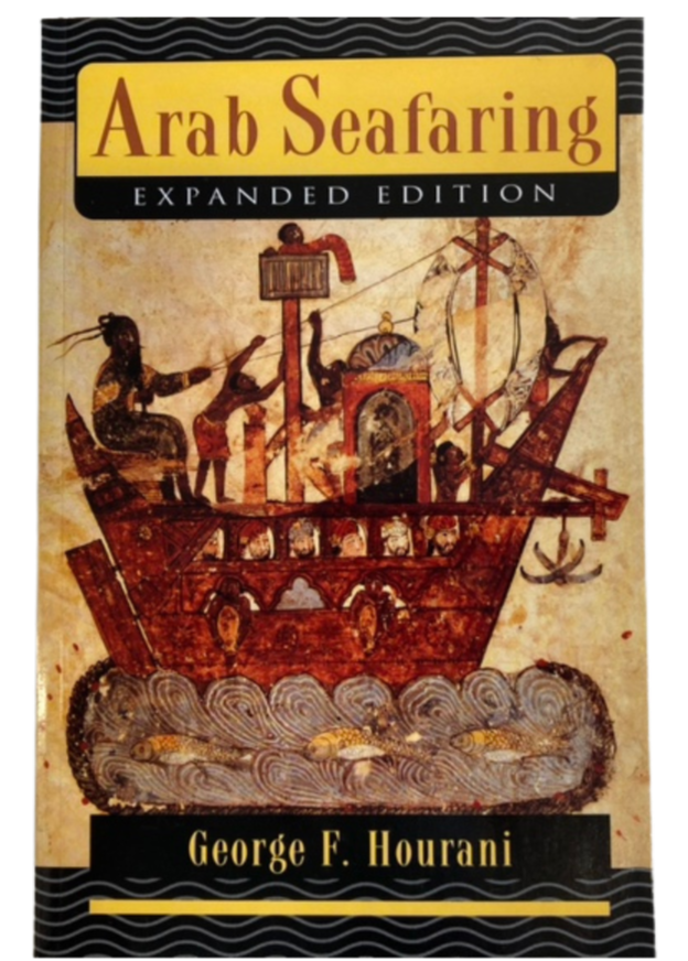 Arab Seafaring: In the Indian Ocean in Ancient and Early Medieval Times - Expanded Edition