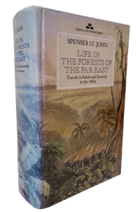 Life in The Forest of Far East: Travels in Northern Borneo 1863