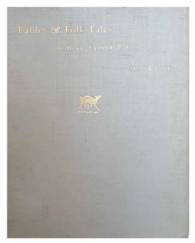 Fables & Folk-Tales from an Eastern Forest – Walter Skeat (1901) (1st ed)