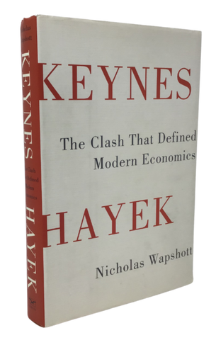 Keynes Hayek: The Clash that Defined Modern Economics