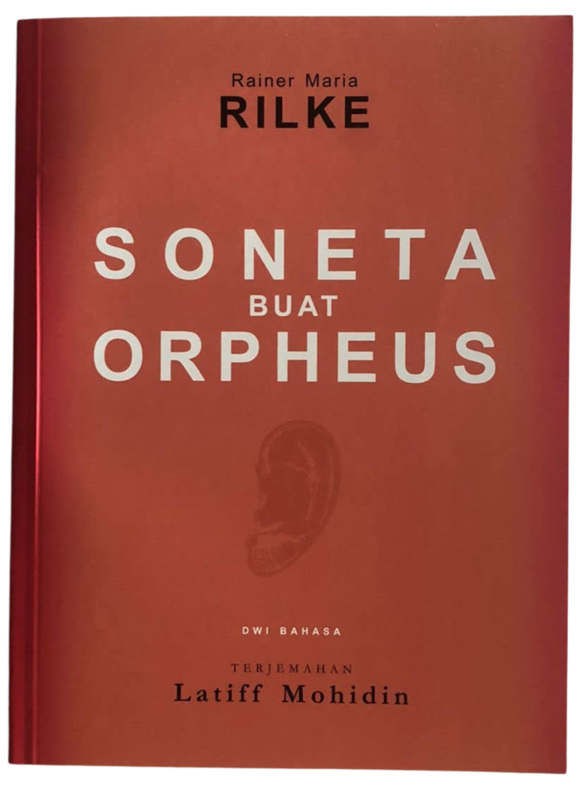 Soneta Buat Orfeus (Terjemahan Rainer Maria Rilke oleh Latiff Mohidin)
