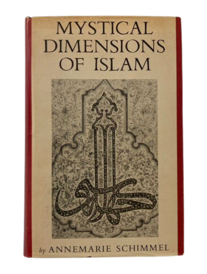 Mystical Dimensions of Islam - Annemarie Schimmel (1st edition)