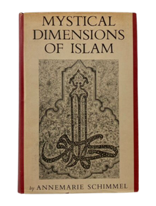 Mystical Dimensions of Islam - Annemarie Schimmel (1st edition)