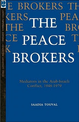 The Peace Brokers: Mediators in Arab-Israeli Conflict