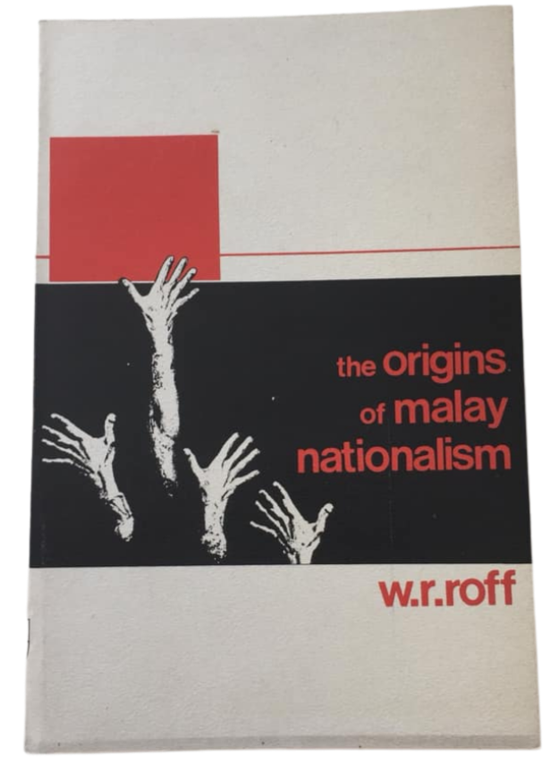 The Origins of Malay Nationalism (William R. Roff)