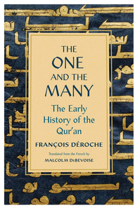 The One and The Many: The Early History of The Quran