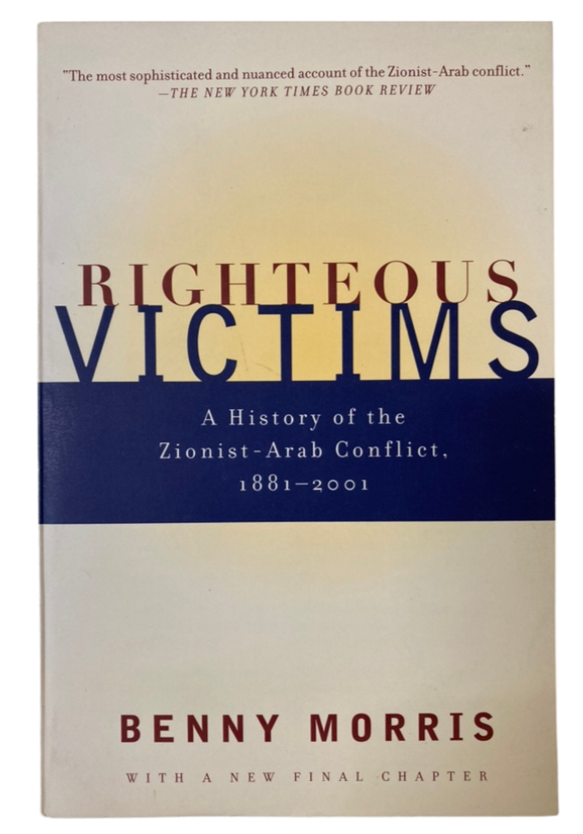 Righteous Victims: A History of the Zionist-Arab Conflict 1881-2001
