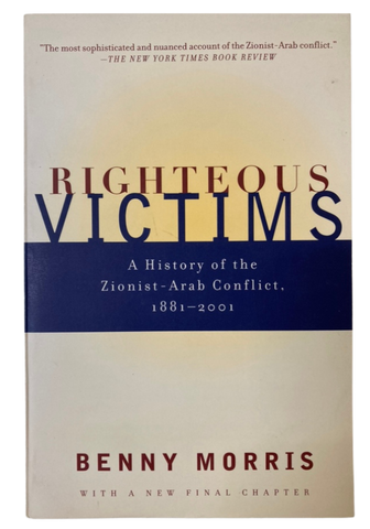 Righteous Victims: A History of the Zionist-Arab Conflict 1881-2001