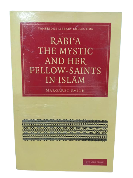 Rabia The Mystic And Her Fellow Saints in Islam
