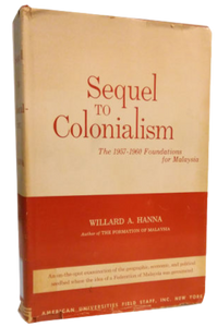 Sequel to Colonialism: 1957-1960 Foundations of Malaysia
