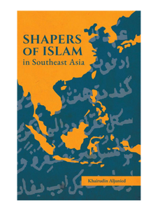 Shapers of Islam in Southeast Asia