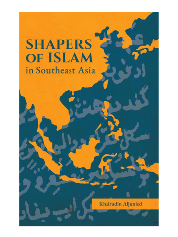 Shapers of Islam in Southeast Asia