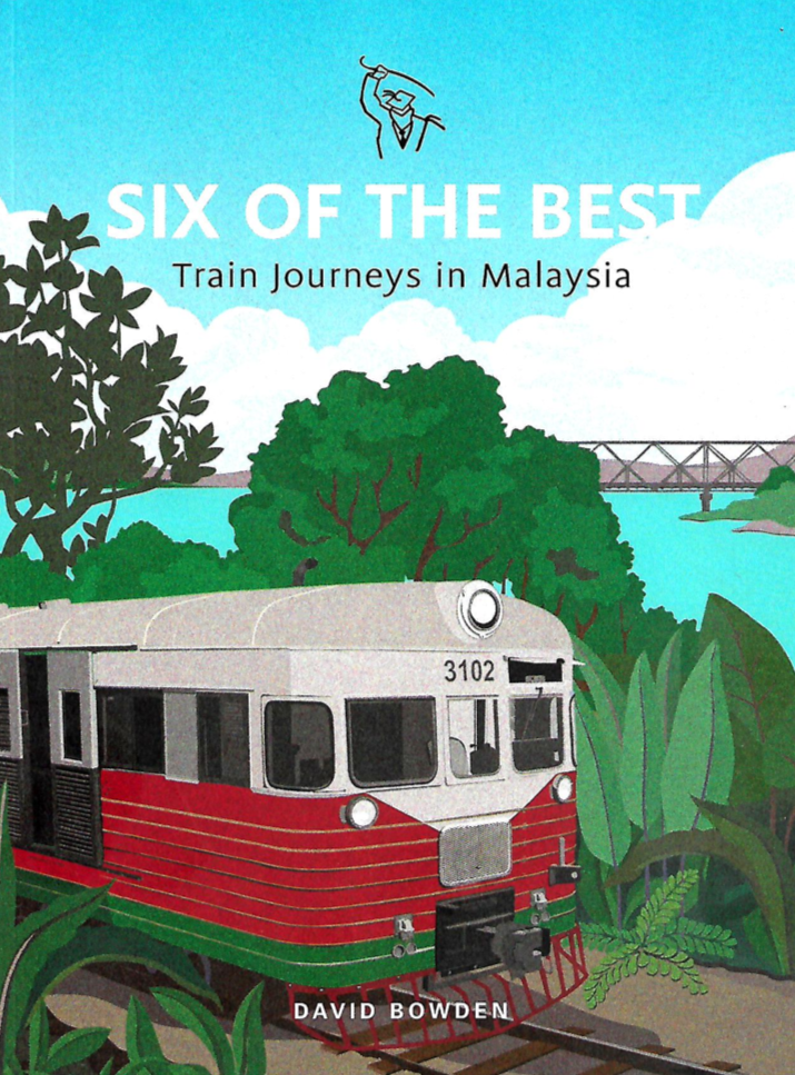 Train Journeys In Malaysia : Six Of The Best