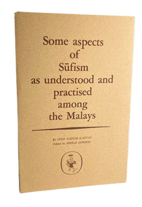 Some Aspect of Sufism Practiced Among The Malays (1st Edition) (1963)