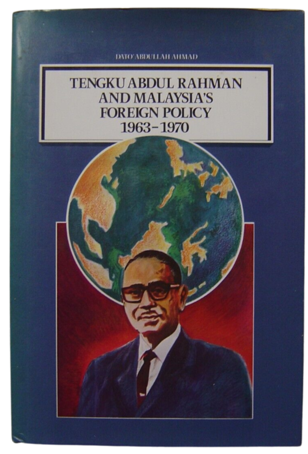 Tengku Abdul Rahman And Malaysia's Foreign Policy, 1963-70