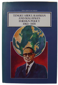 Tengku Abdul Rahman And Malaysia's Foreign Policy, 1963-70