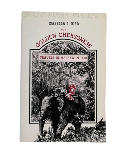 The Golden Chersonese: Travels in Malaya in 1879