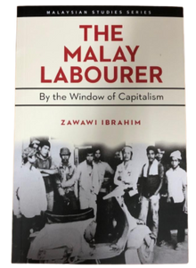 The Malay Labourer: Windows of Capitalism