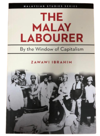 The Malay Labourer: Windows of Capitalism