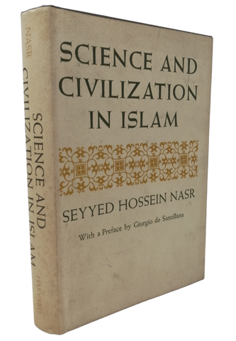 Science And Civilization in Islam (1st Edition) (1968)