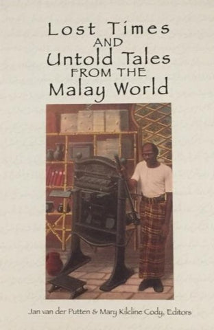 Lost Times and Untold Tales From The Malay World